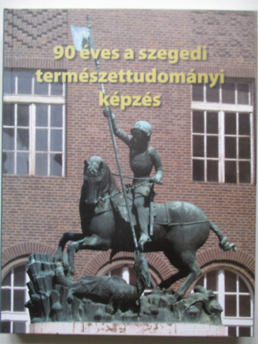 90 �ves a szegedi term�szettudom�nyi k�pz�s