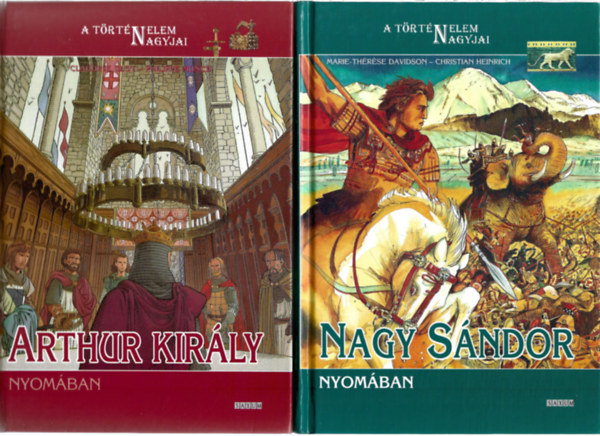 2 db A T�rt�nelem Nagyjai, Arthur kir�ly nyom�ban, Nagy S�ndor nyom�ban