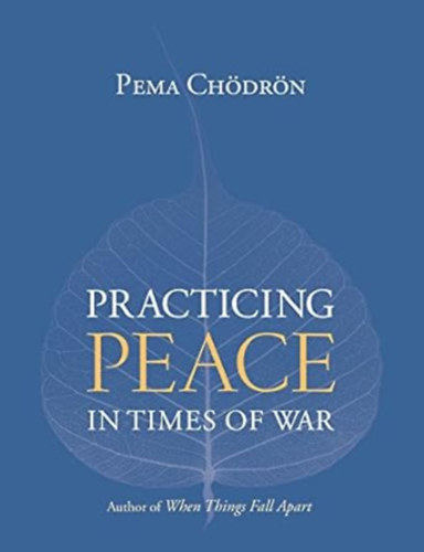 Pema Ch�dr�n - Practicing Peace in Times of War