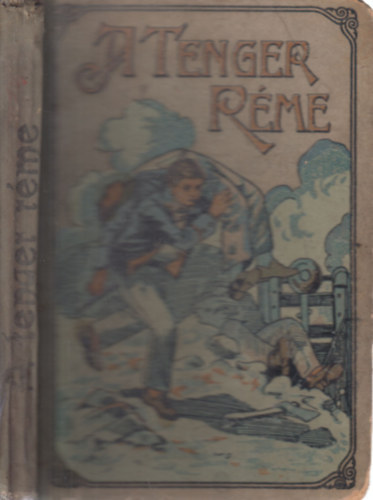 A tenger r�me �s egy�b elbesz�l�sek a t�voli vil�gr�szekb�l