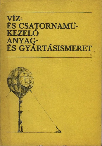 V�z- �s csatornam�kezel� anyag- �s gy�rt�sismeret