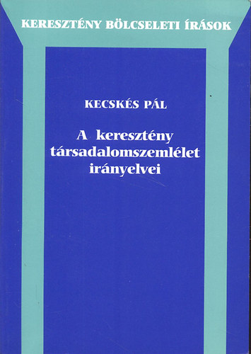 A keresztny trsadalomszemllet irnyelvei (Keresztny blcseleti rsok)