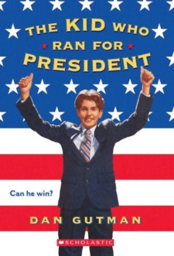Dan Gutman - The Kid Who Ran for President