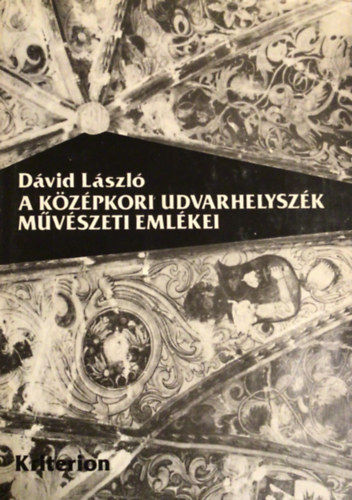 A k�z�pkori Udvarhelysz�k m�v�szeti eml�kei