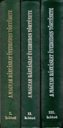 A magyar bnyszat vezredes trtnete I-III.