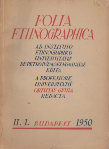 Folia ethnographica - Vol. II. 1950 Fasc. 1.