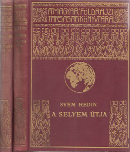 Stein Aurél Sven Hedin - 2 db A Magyar Földrajzi Társaság Könyvtára (A selyem útja + Ősi ösvényeken Ázsiában)