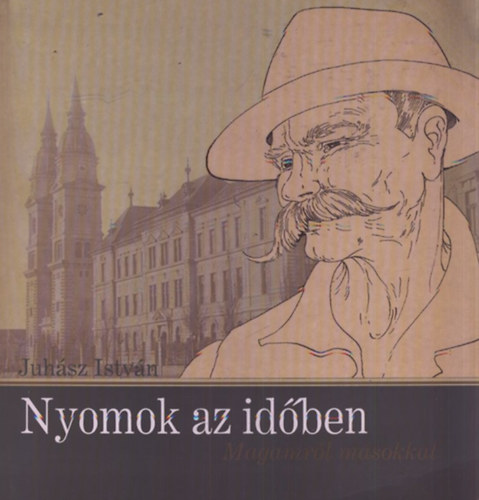 Nyomok az idben - Magamrl msokkal