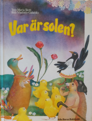 Vladimir Galatsky  Maria Skott (illus.) - Var r solen? - Efter en slovakisk folksaga (Alla Barns Bokklubb)
