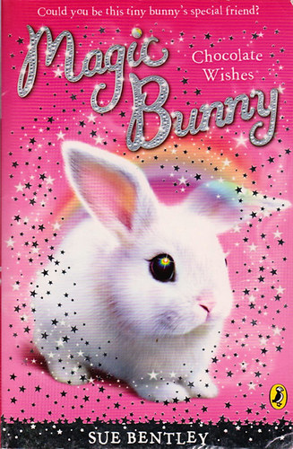 Sue Bentley - Magic Bunny - Chocolate Wishes