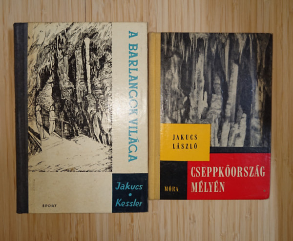 2 k�nyv a barlang�szatr�l: A barlangok vil�ga, Cseppk�orsz�g m�ly�n
