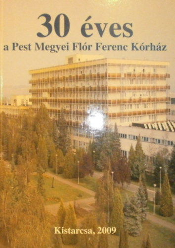 30 ves a Pest Megyei Flr Ferenc Krhz