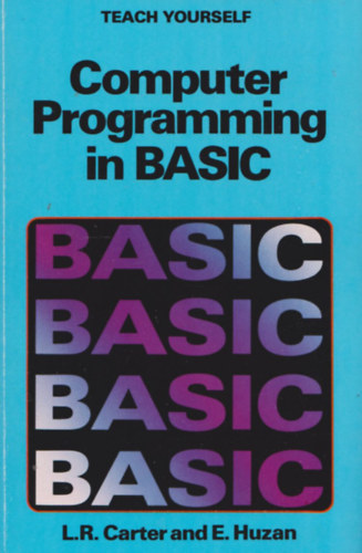 E. Huzan L. R. Carter - Computer Programming in Basic