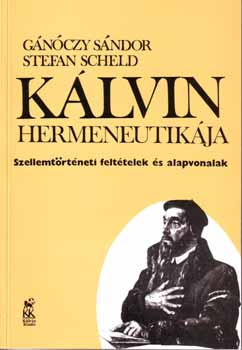 Klvin hermeneutikja - Szellemtrtneti felttelek s alapvonalak
