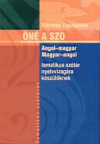 n a sz - Angol-magyar,  magyar-angol tematikus sztr nyelvvizsgra kszlknek