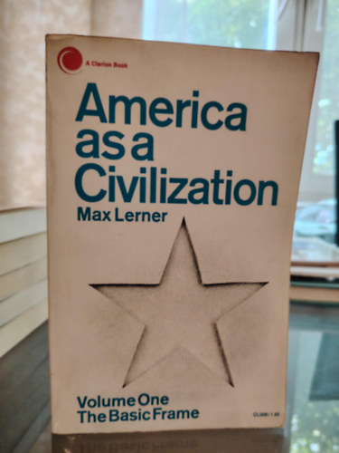 Max Lerner - America as a civilization (Volume one - The basic frame