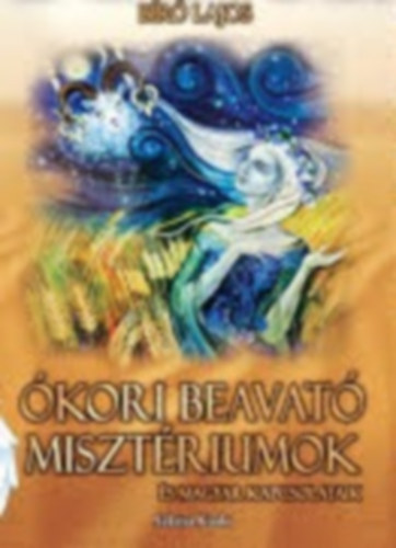 �kori beavat� miszt�riumok �s magyar kapcsolataik