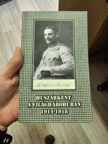 Huszrknt a vilghborban 1914-1918