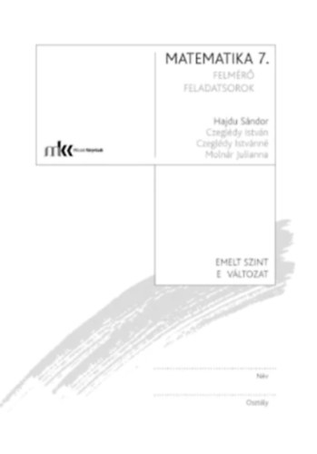 Tmazr felmr feladatsorok matematika 7. osztly E vltozat Emelt szint