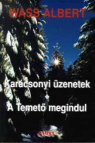 Wass Albert - tven erdlyi gyermek levele a Jzuskhoz - Karcsonyi zenetek - A temet megindul - Wass Albert letmve 32. ktet