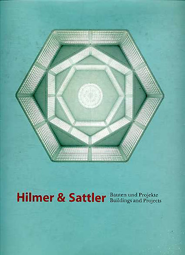 Hilmer & Sattler - Bauten und Projekte; Buildings and Projects