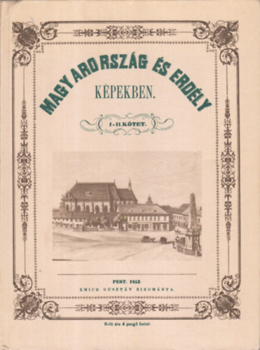 Magyarorsz�g �s Erd�ly k�pekben I-IV. (k�t k�tetben) - Reprint kiad�s!