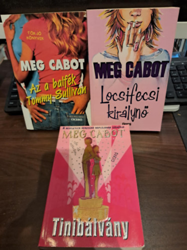 3 db-os Meg Cabot KNYVMENT AJNLAT: Locsifecsi kirlyn+Tiniblvny+Az a balfk Tommy Sullivan