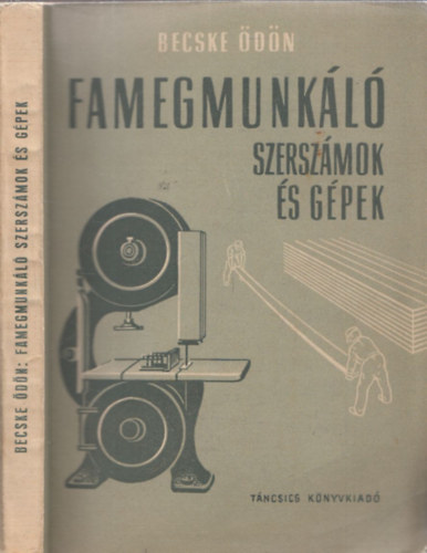 Becske �d�n - Famegmunk�l� szersz�mok �s g�pek
