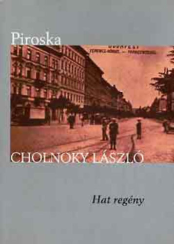 Piroska    -  Bertalan jszakja - Prikk mennyei tja - Rgi ismers - Ksrtetek - Tams