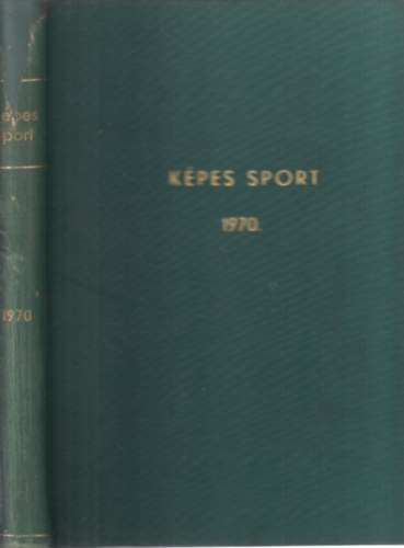 Kutas Istvn  (fszerk.) - Kpes sport 1970/1-18. (egybektve)