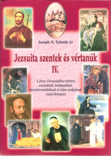 Joseph N. Tylenda SJ - Jezsuita szentek s vrtank IV. - Oktber-December