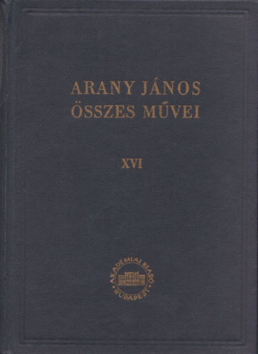 Arany J�nos - Arany J�nos levelez�se II., 1852-1856 (Arany J�nos �sszes m�vei XVI.) kritikai kiad�s