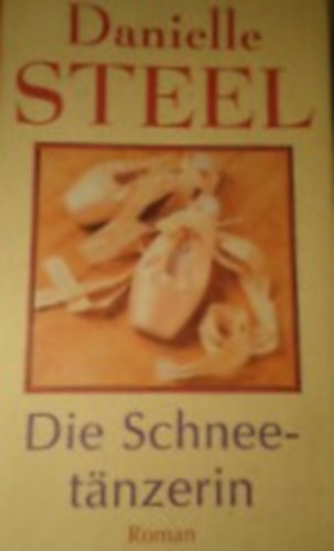 Danielle Steel - Die Schneetnzerin