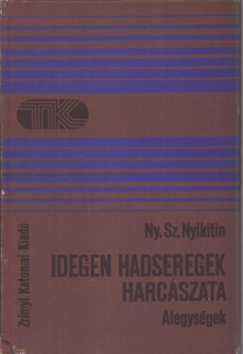 Idegen hadseregek harc�szata: alegys�gek (Tisztek K�nyvt�ra)