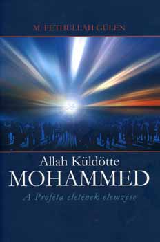 Allah kldtte Mohammed - A Prfta letnek elemzse