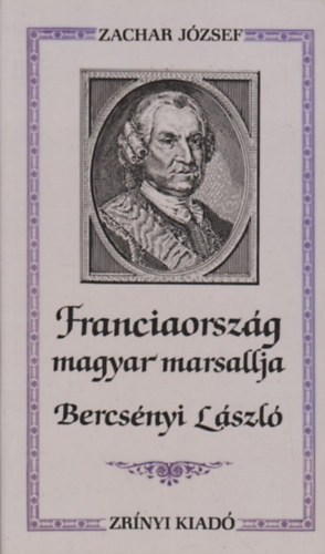 Franciaorszg magyar marsallja, Bercsnyi Lszl