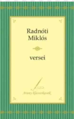 Radn�ti Mikl�s �sszegy�jt�tt versek