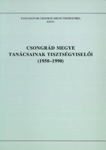 Csongrd megye tancsainak tisztsgviseli (1950-1990)