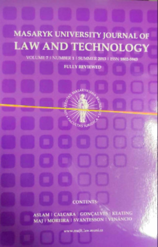 Calcara, Gonclaves, Keating, Maj, Moreira, Svantesson, Venancio, Ballard, Bezkov, Bogdan, Kosck, Savelka, Macdonald, Gniewek, Bora, Giurgiu, Sandru, Siserman, Aslam Aslam - 3 db masaryk University Journal of Law and Technology knyv: - 7/1/2013 - 7/2/2013 - 7/1/2013