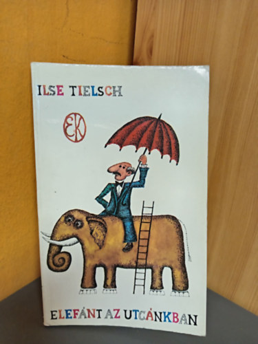 Elef�nt az utc�nkban (19 humoros elbesz�l�s Moln�r Gabriella illusztr�ci�ival)