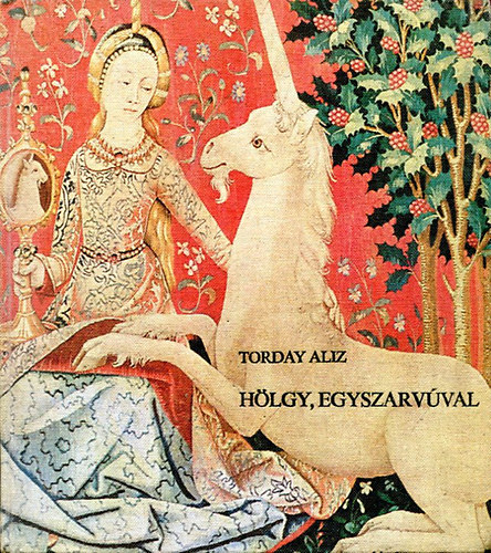 Torday Aliz - Hlgy, egyszarvval