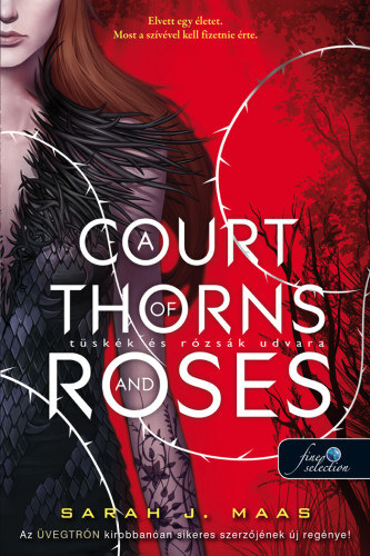 A Court of Thorns and Roses - Tskk s rzsk udvara (Tskk s rzsk udvara 1.)