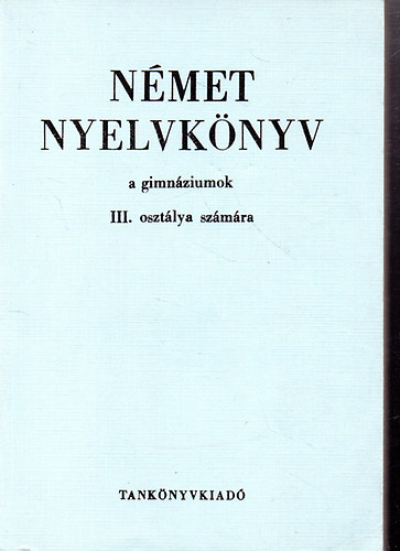 Nmet nyelvknyv a gimnziumok III. osztlya szmra