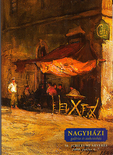 Nagyhzi Galria s Aukcishz 50. jubileumi rvers: Rgi mesterek, 19. s 20. szzadi festmnyek rverse (2000. jnius 6-7.)