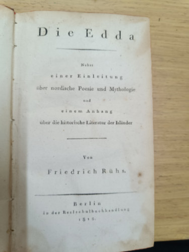 Friedrich Rühs - Die Edda (Nebst einer Einleitung über nordische Poesie und Mythologie und einem Anhang über die historische Literatur der Isländer)