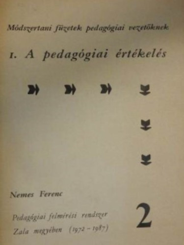 Pedaggiai felmrsi rendszer Zala megyben (1972-1987)  -  A pedaggiai rtkels 2.