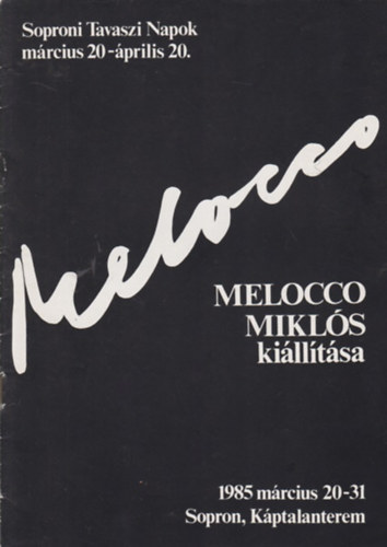 Melocco Mikls killtsa (1985. mrcius 20-31, Sopron)
