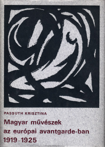 Magyar mvszek az eurpai avantgarde-ban 1919-1925
