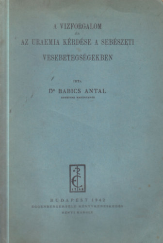 A vizforgalom �s az uraemia k�rd�se a seb�szeti vesebetegs�gekben