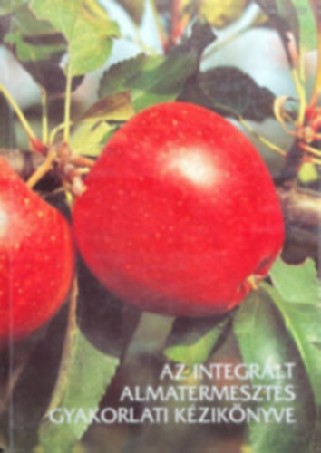 Az integrlt almatermeszts gyakorlati kziknyve